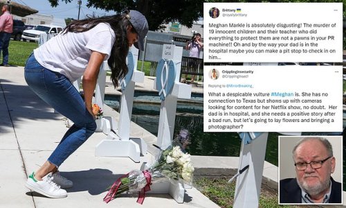 ‘No white roses for your dad?’ Meghan Markle is slammed for making a surprise appearance at site of Texas school massacre while refusing to visit estranged dad Thomas after he was hospitalized with a stroke