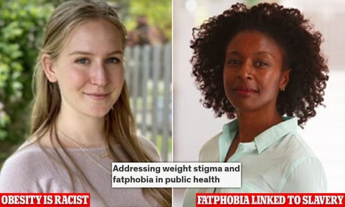 Woke busybodies warn that the word 'obesity' is RACIST and say phrase 'people with larger bodies' should be used instead