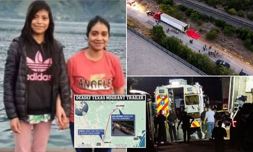 Sisters who vowed to come to the US to 'achieve our dreams and also help our family' are first victims named in Texas semi-truck tragedy that saw 51 migrants bake to death