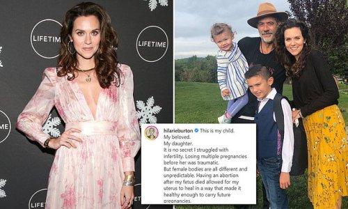 'I only have my daughter because of my abortion': One Tree Hill's Hilarie Burton, 49, condemns Roe v. Wade reversal as she reveals how getting a termination after a miscarriage helped her 'uterus to heal' so she could have a second child
