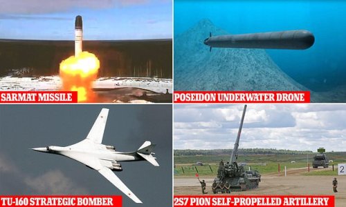 Putin's terrifying nuclear arsenal: 'Unstoppable' hypersonic missiles, submarine drones and artillery capable of lobbing atomic shells that are at the despot's disposal as he threatens the West