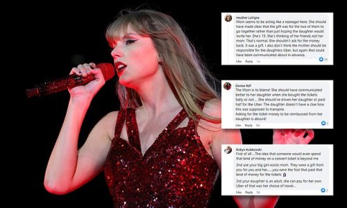 Mom who surprised her daughter with $4,500 Taylor Swift tickets is branded a 'petulant fool' after voicing her FURY that the teen invited her best friend instead of her - admitting she even REFUSED to drive them to the show