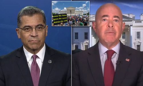 Biden Health Secretary Becerra admits White House has 'to heed the word' of Supreme Court on abortion: DHS chief Mayorkas warns Roe decision 'heightened the threat environment' for Justices