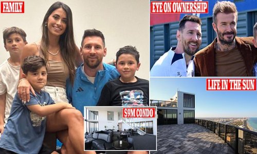 Messi in Miami: Soccer's biggest star declined the Saudis' $400m and a Barcelona reunion for his $9m condo in the South Florida sun, the 'quiet life' for his family - and a shot at the owner's box