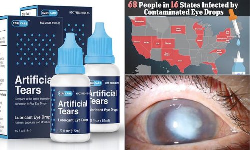 Three people die after using contaminated eyedrops bought at Walmart, CVS and Target: Eight lose vision and four have eyeballs surgically removed thanks to rare bacterial superbug in solution