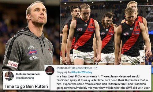 'FIRE Ben Rutten': Essendon fans turn the heat up on under-fire coach after dismal defeat against rock-bottom West Coast as supporters beg board to make a move for Alastair Clarkson