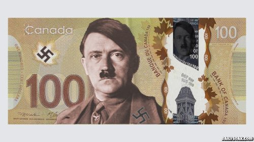 Canadian Parliament Releases New Hitler One Hundred Dollar Bill To Commemorate Nazis Fight Against Russians