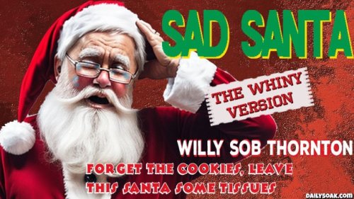 New ‘Bad Santa’ Remake Has Santa Claus As A Whiny, Sobbing Crybaby