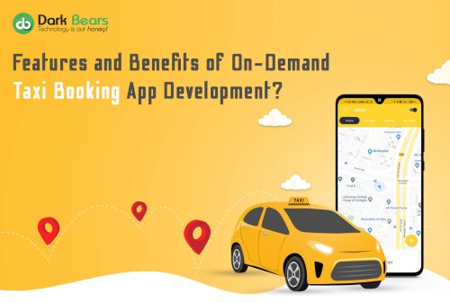 Features, Benefits, and Cost of On-Demand Taxi Booking App Development? - Blogs