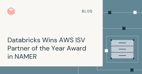 Databricks Wins AWS ISV Partner of the Year Award in NAMER