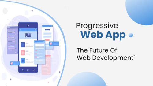 Progressive Web Apps Becoming the Future of Web Development