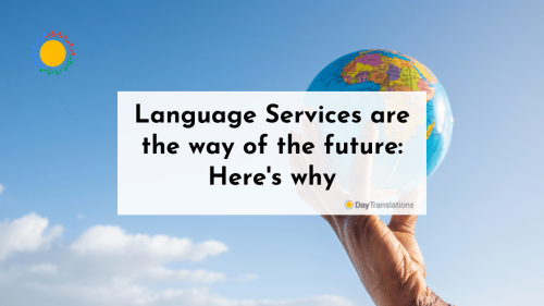 Language Services are the Way of the Future: Here’s Why