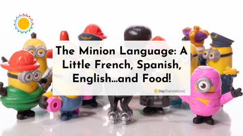 The Minion Language: A Little French, Spanish, English…and Food!