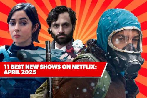 11 Best New Shows on Netflix: April 2025’s Top Upcoming Series to Watch