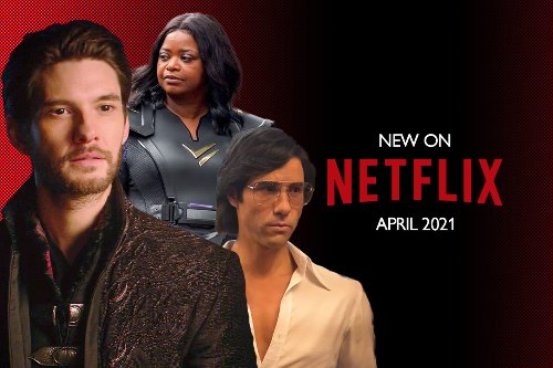 New On Netflix April 2021 Plus What S Coming Next Flipboard