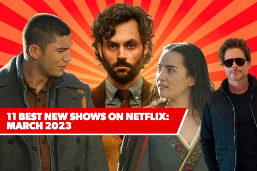 11 Best New Shows On Netflix: March 2023’s Top Upcoming Series To Watch ...