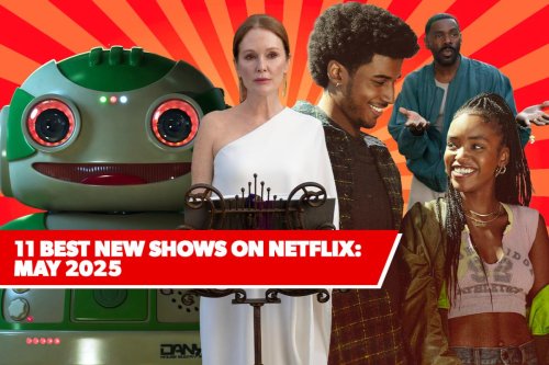 11 Best New Shows on Netflix: May 2025’s Top Upcoming Series to Watch