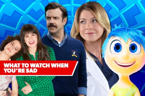 What To Watch When You’re Sad
