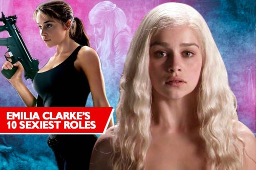 Game of Bones: Emilia Clarke’s 10 Sexiest Roles