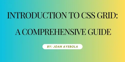 Introduction to CSS Grid: A Comprehensive Guide
