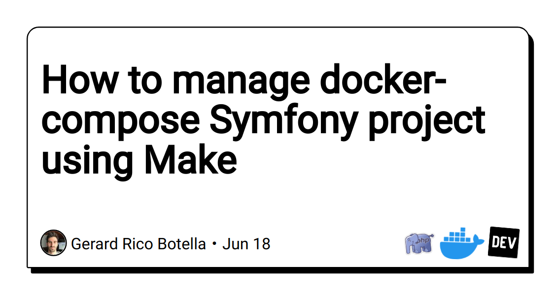 How to manage docker-compose Symfony project using Make