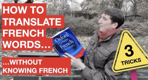 How These Three Tricks Will Help You Understand French Without Knowing French