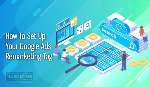 How To Set Up Your Google Ads Remarketing Tag - Remarketing Site Tag