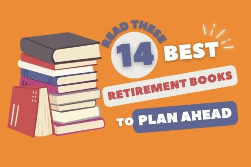 Read These 14 Best Retirement Books to Plan Ahead