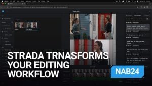 Strada transforms your editing workflow