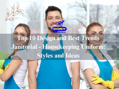 Top 10 Design and Best Trends Janitorial – Housekeeping Uniform: Styles and Ideas - DONY GARMENT
