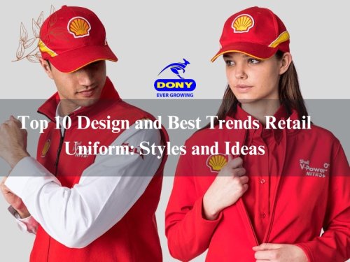 Top 10 Design and Best Trends Retail Uniform: Styles and Ideas - DONY GARMENT