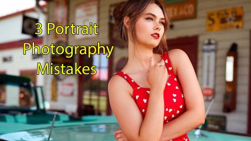 3 Portrait Photography Mistakes Beginners Make