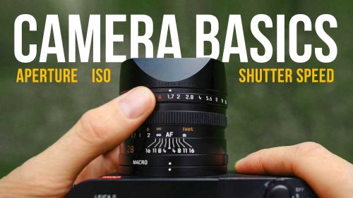 Camera Basics Explained