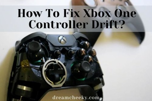 How To Fix Xbox One Controller Drift? Top Full Guide 2022