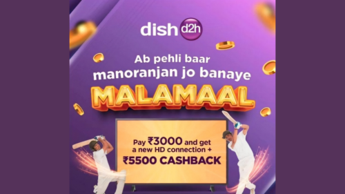 Dish D2H unveils ‘Malamaal’ offer with up to Rs 5500 cashback on HD connections