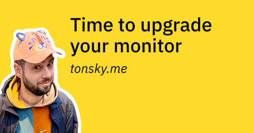 Time to upgrade your monitor