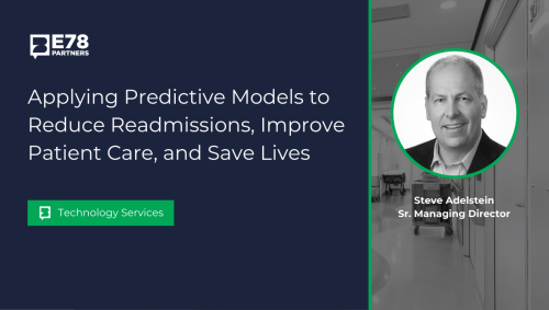Applying Predictive Models to Reduce Readmissions, Improve Patient Care, and Save Lives