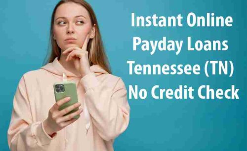 Instant Online Payday Loans Tennessee (TN) | No Credit Check