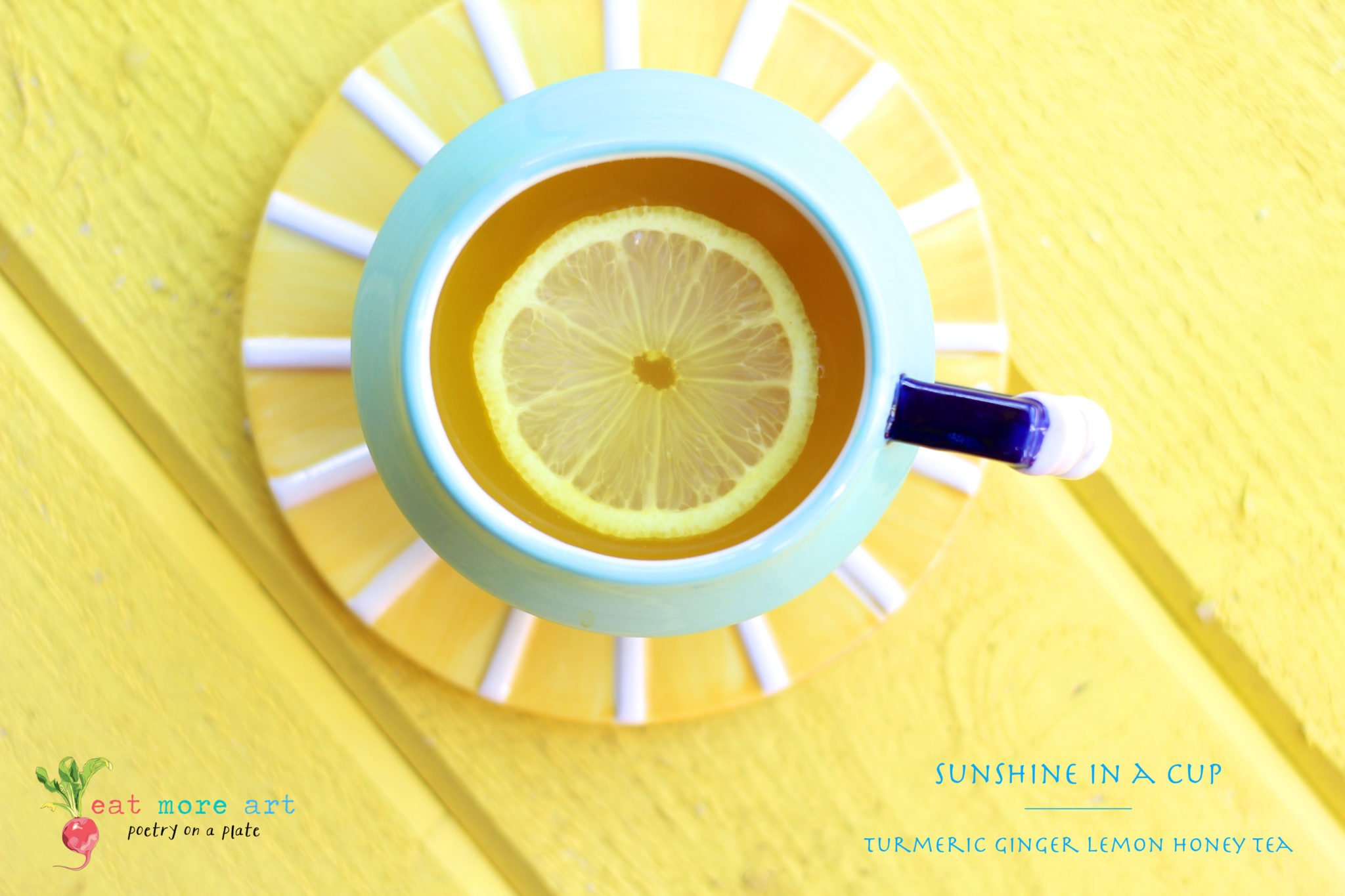 Sunshine in a Cup | Turmeric Ginger Lemon Honey Tea | Eat More Art