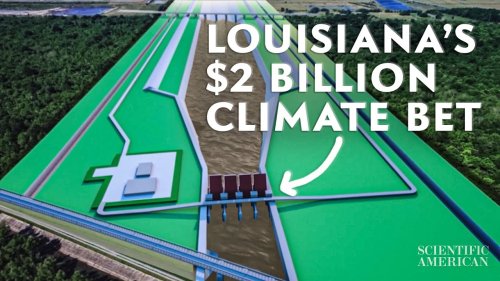 Louisiana’s $2-Billion Gamble: Flood the Land to Save the Coast