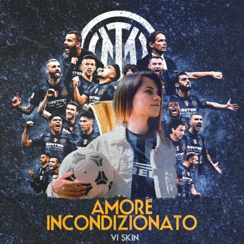Il nuovo singolo di VI SKIN, “Amore incondizionato” note e passione per il club nerazzurro dell’Inter