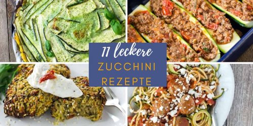 11 leckere und einfache Rezepte mit Zucchini - Eine Prise Lecker