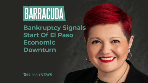 Barracuda Bankruptcy Signals Start Of El Paso Economic Downturn - El Paso News