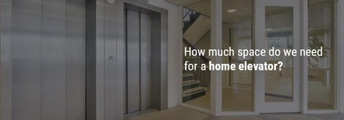 How much space do we need for a home elevator?