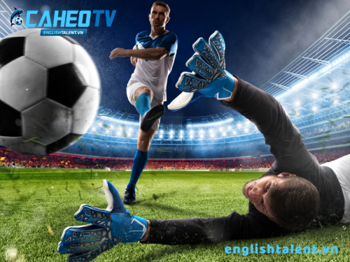 Caheo TV - Kênh xem trực tiếp bóng đá chuyên nghiệp, hấp dẫn