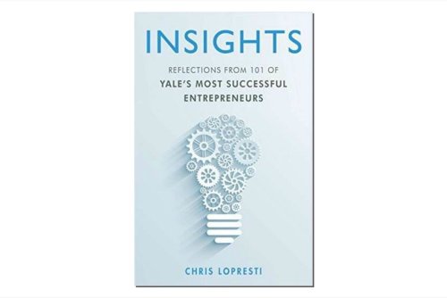 Get 'Insights: Reflections From 101 of Yale's Most Successful Entrepreneurs' eBook Free for a Limited Time