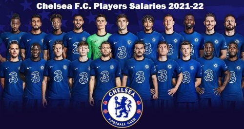 Chelsea Players Salary Per Week 2021/2022