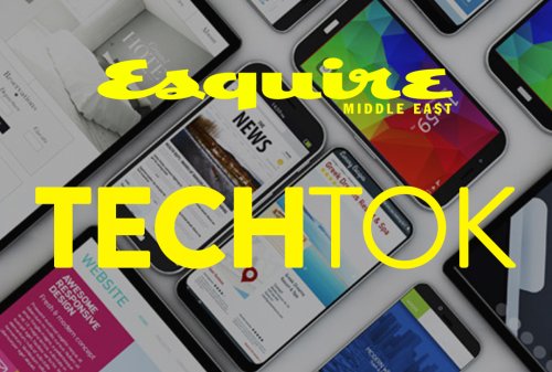 Esquire's TechTok - live on TikTok all this week | Esquire Middle East – The Region’s Best Men’s Magazine