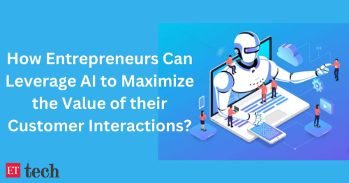 How entrepreneurs can leverage AI to maximise the value of their customer interactions
