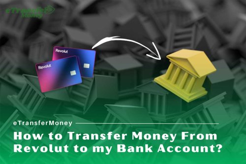 How To Transfer Money from Revolut to My Bank Account?